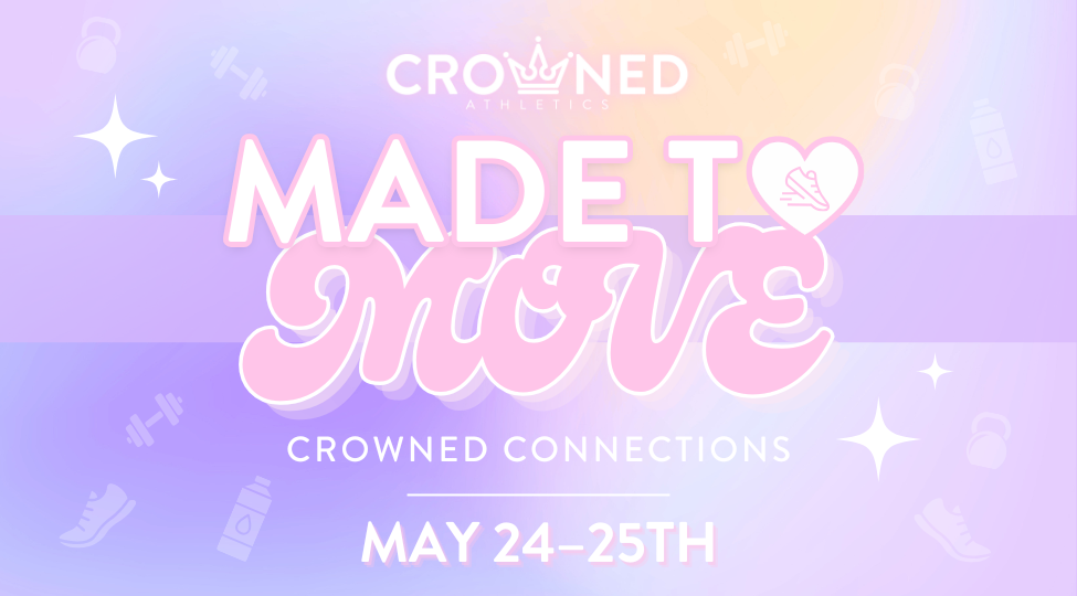 MADE TO MOVE: CROWNED CONNECTIONS