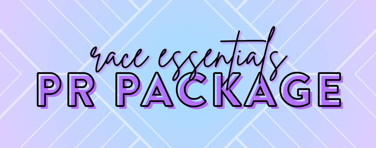 RACE ESSENTIALS PR PACKAGE